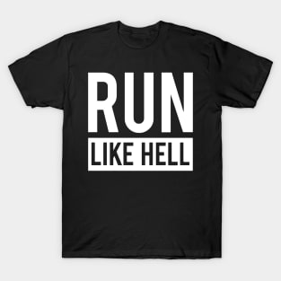 Run Like Hell T-Shirt